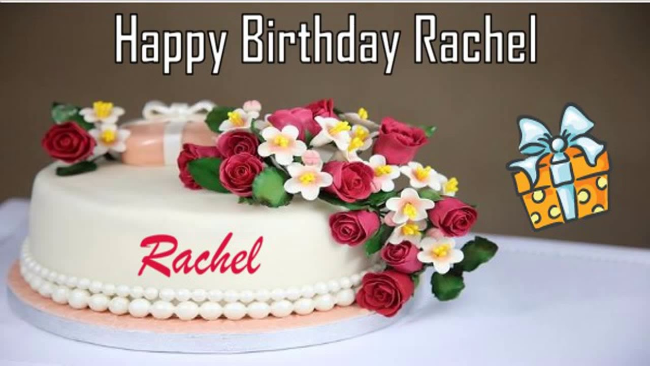 Happy Birthday Rachel Cake Happy Birthday Rachel Image Wishes Youtube